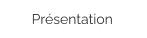 Présentation